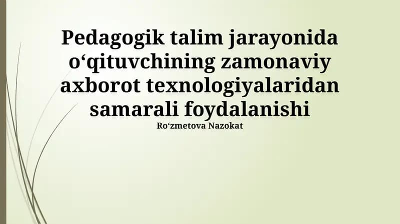 Pedagogik talim jarayonida zamonaviy axborot texnologiyalari