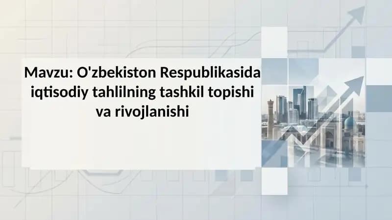 O'zbekiston Respublikasida iqtisodiy tahlilning tashkil topishi va rivojlanishi