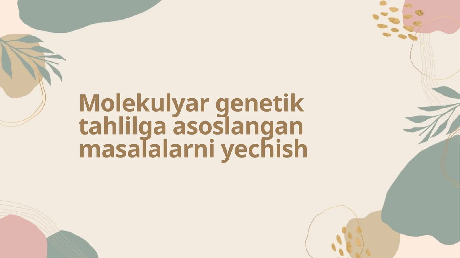 Molekulyar genetik tahlilga asoslangan masalalarni yechish