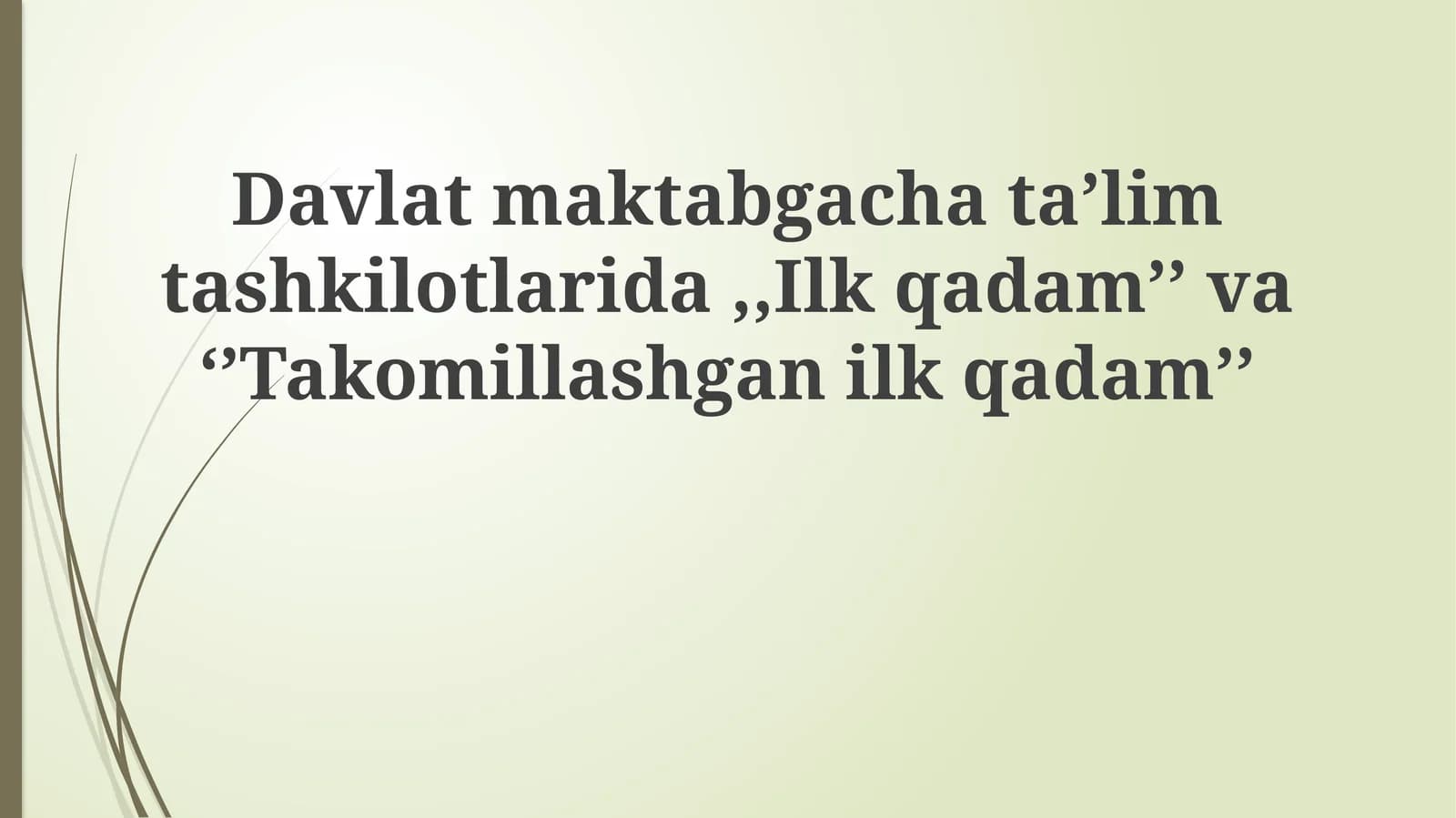 “Ilk Qadam” va “Takomillashgan Ilk Qadam” dasturlari