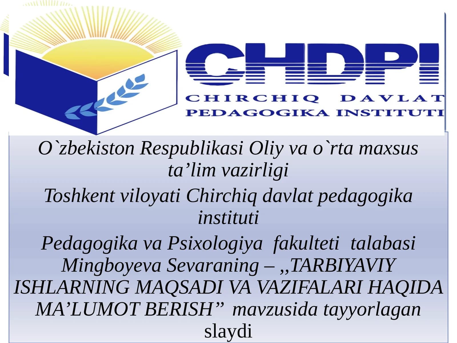 TARBIYAVIY ISHLARNING MAQSADI VA VAZIFALARI HAQIDA MA’LUMOT BERISH