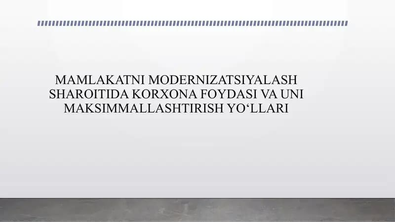 MAMLAKATNI MODERNIZATSIYALASH SHAROITIDA KORXONA FOYDASI VA UNI MAKSIMMALLASHTIRISH YOʻLLARI