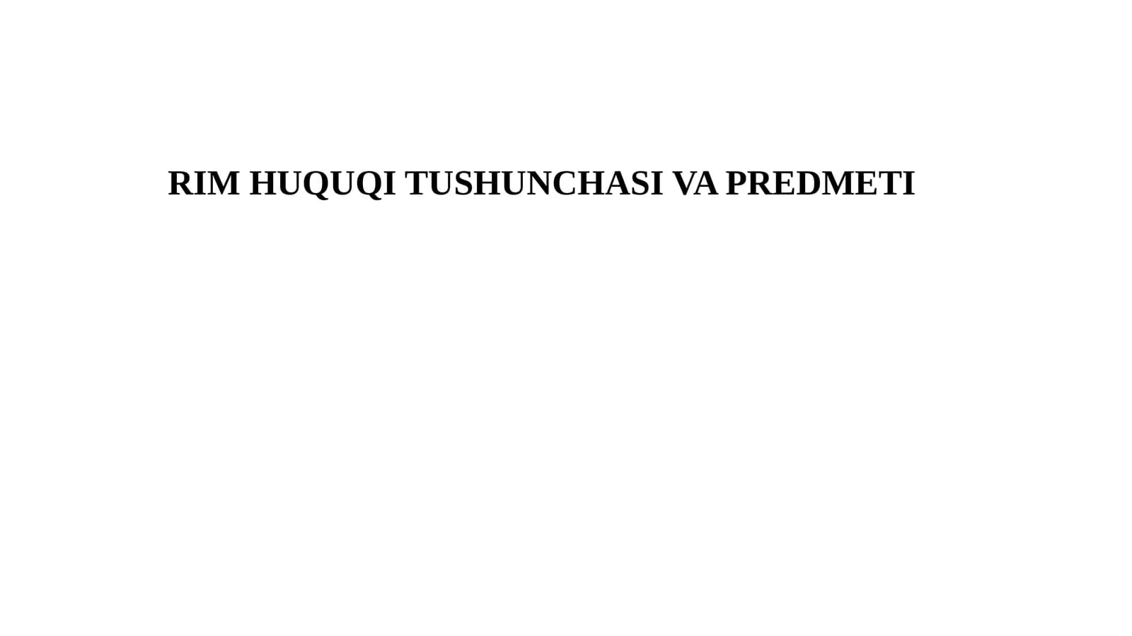 RIMHUQUQI TUSHUNCHASI VA PREDMETI