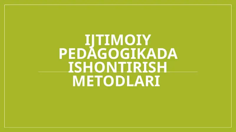 Ijtimoiy pedagogikada ishontirish metodlari