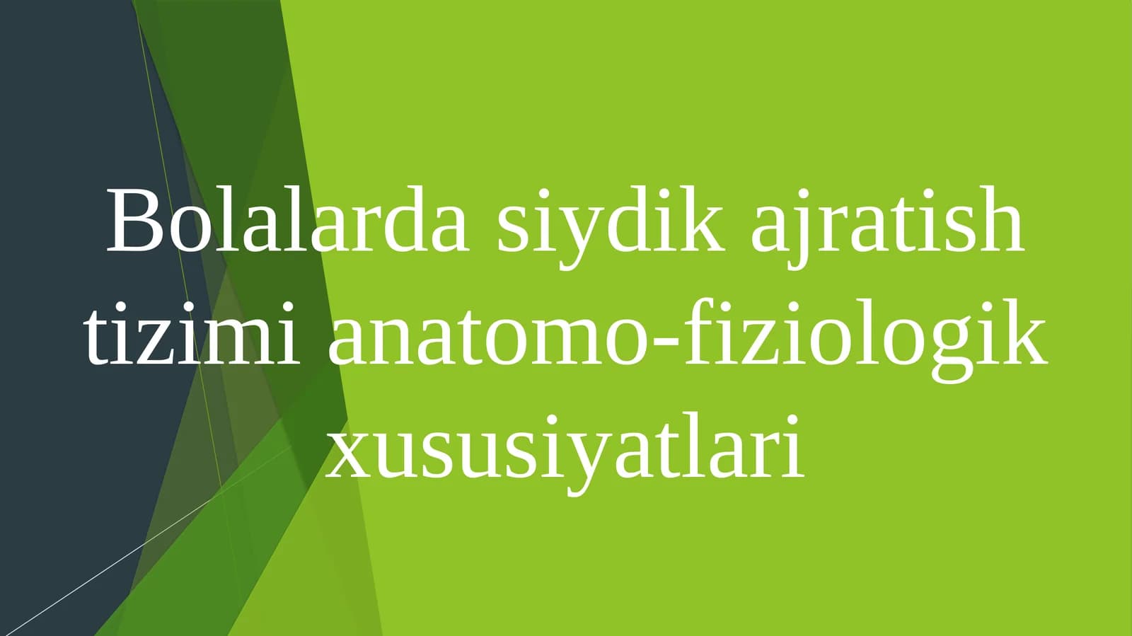 Bolalarda siydik ajratish tizimi anatomo-fiziologik xususiyatlari