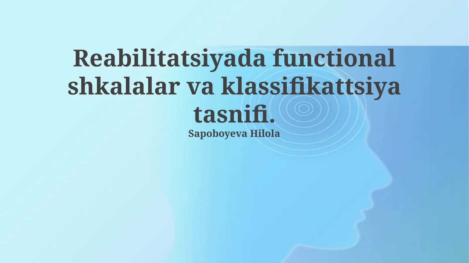 Reabilitatsiyada functional shkalalar va klassifikattsiya tasnifi