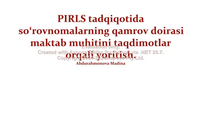PIRLS tadqiqotida soʻrovnomalarning qamrov doirasi maktab muhitini taqdimotlar orqali yoritish