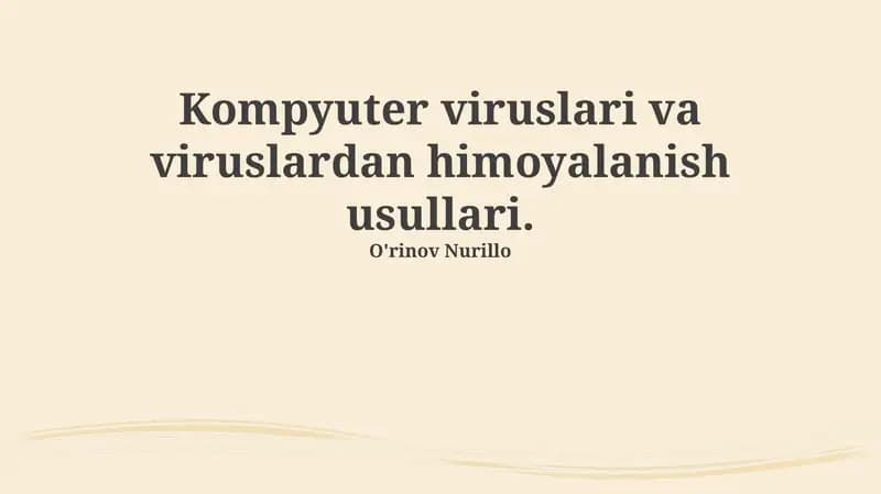 Kompyuter viruslari va viruslardan himoyalanish usullari