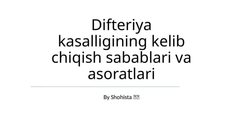 Difteriya kasalligining kelib chiqish sabablari va asoratlari