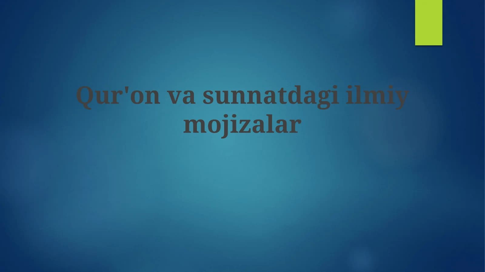Qur'on va Sunnatdagi ilmiy mo'jizalar