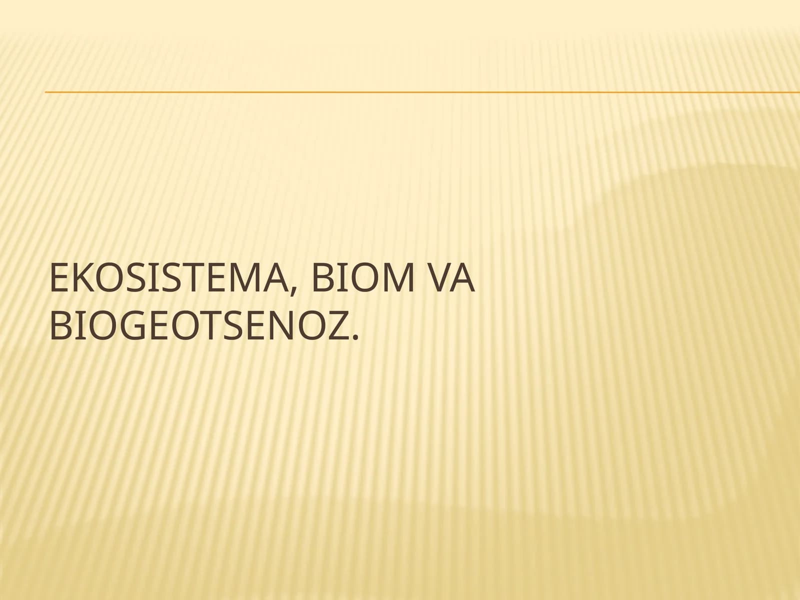 Ekosistema, biom va biogeotsenoz