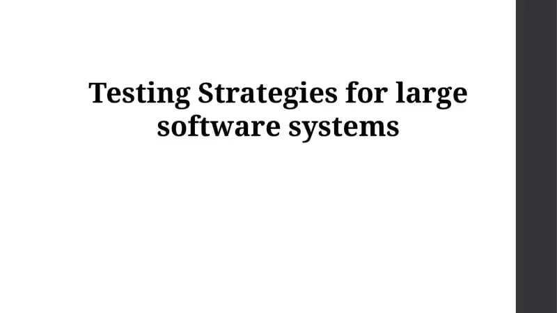 Testing Strategies for large software systems