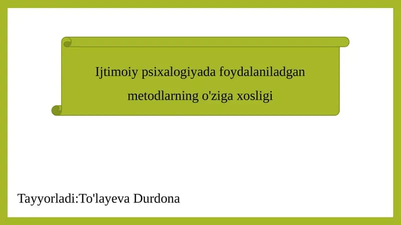 Ijtimoiypsihologiyada foydalaniladgan metodlarning o'ziga xosligi