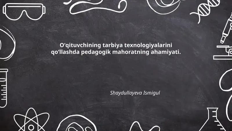 Oʻqituvchining tarbiya texnologiyalarini qoʻllashda pedagogik mahoratning ahamiyati