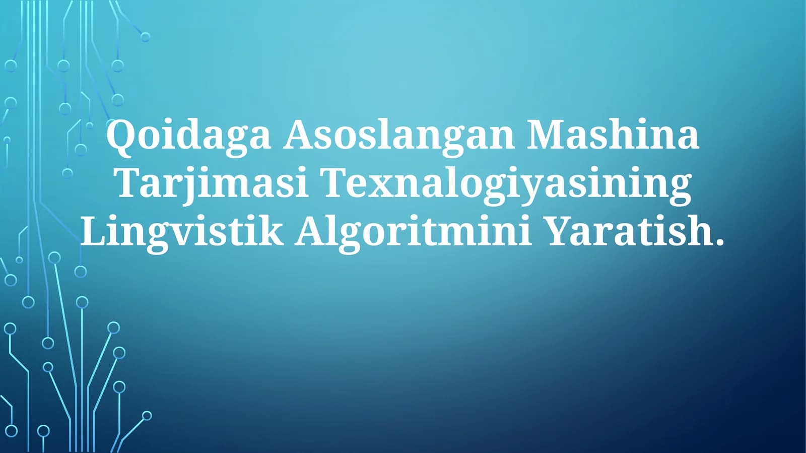 Qoidaga Asoslangan Mashina Tarjimasi Texnalogiyasining Lingvistik Algoritmini Yaratish.