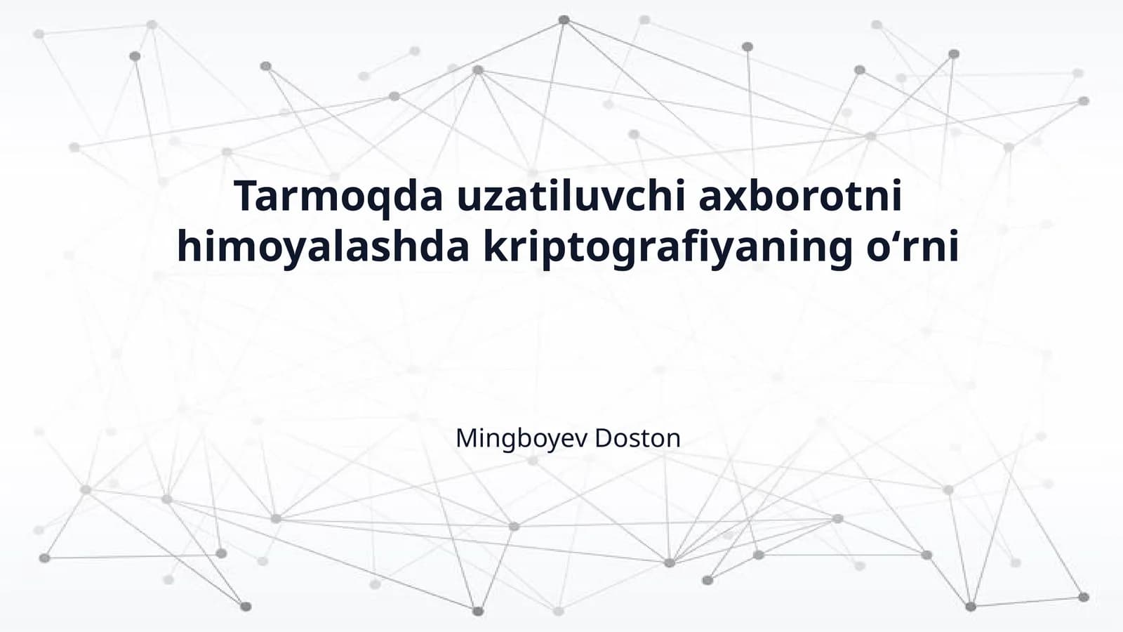 Tarmoqda uzatiluvchi axborotni himoyalashda kriptografiyaning oʻrni