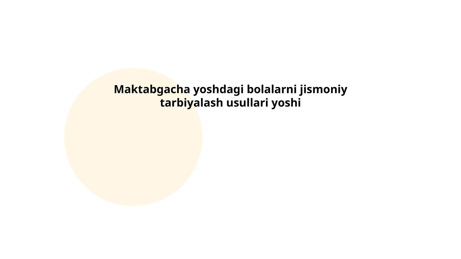 Maktabgacha yoshdagi bolalarni jismoniy tarbiyalash usullari yoshi