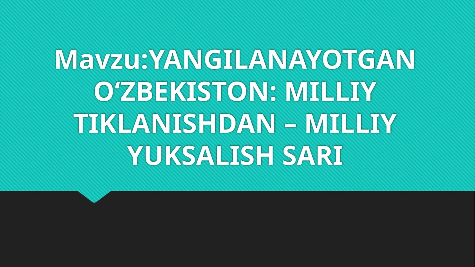 YANGILANAYOTGANO‘ZBEKISTON: MILLIY TIKLANISHDAN – MILLIY YUKSALISH SARI