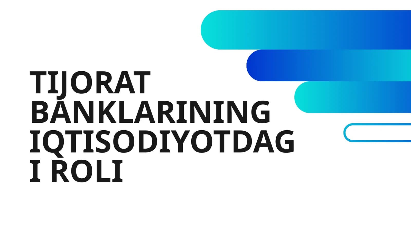 TIJORAT BANKLARINING IQTISODIYOTDAGI ROLI