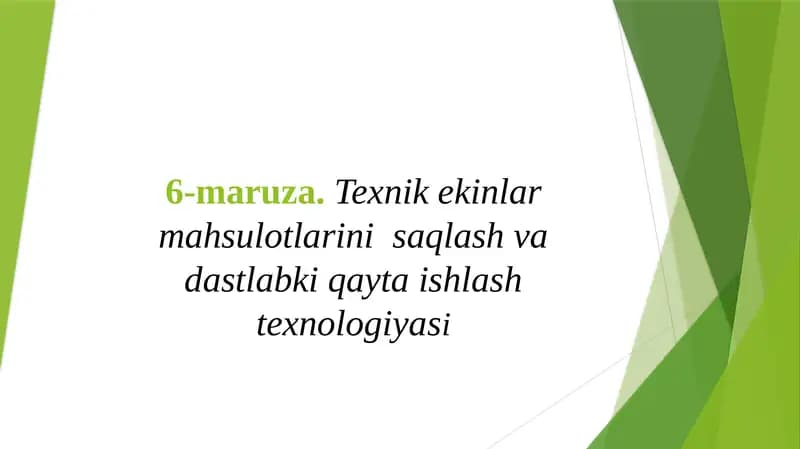 Texnik ekinlar mahsulоtlarini saqlash va dastlabki qayta ishlash texnоlоgiyasi