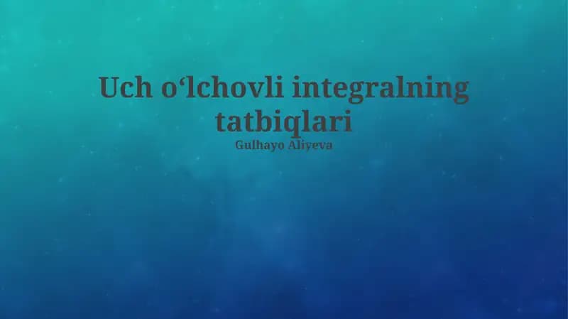 Uch oʻlchovli integralning tatbiqlari