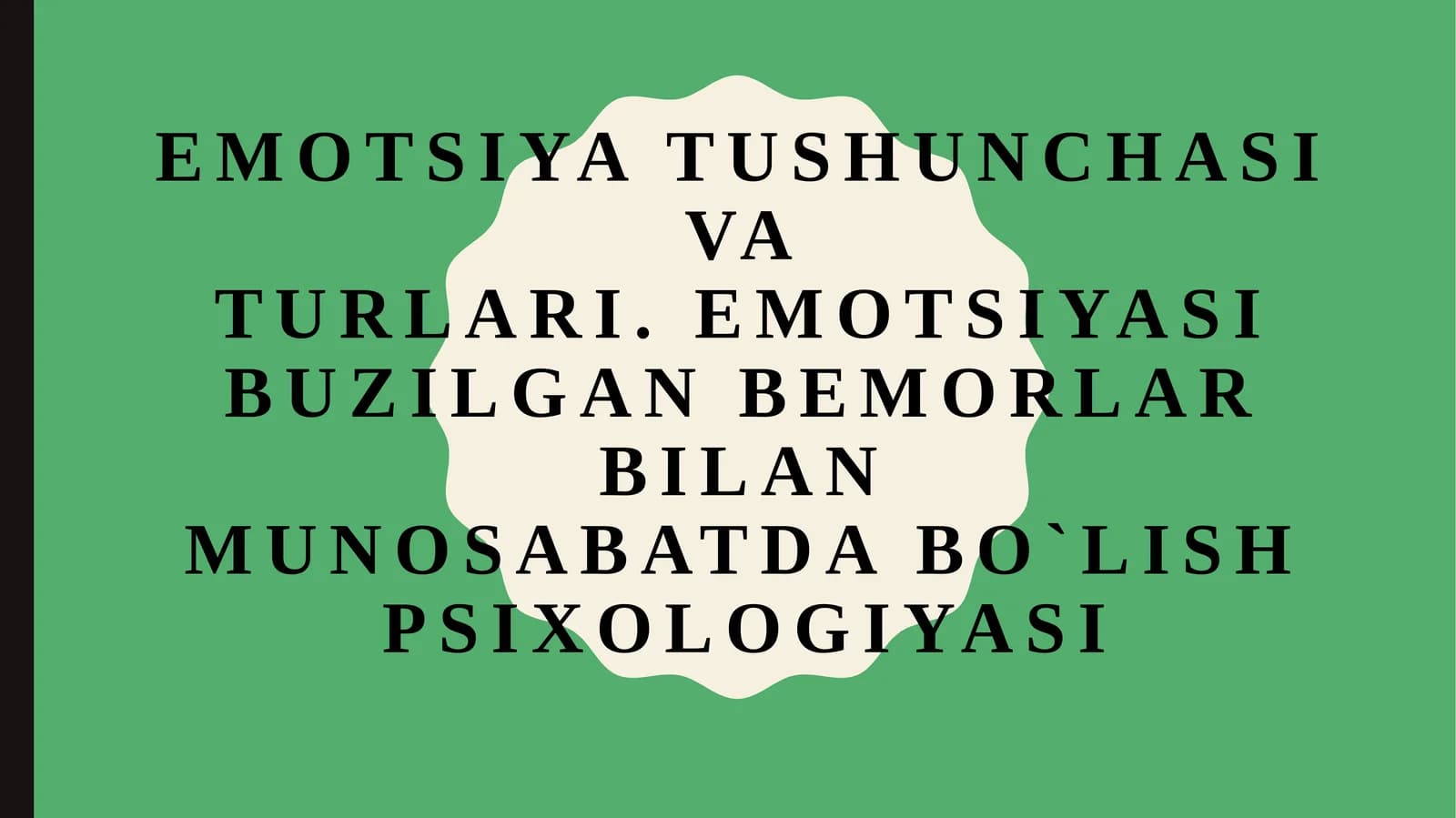 Emotsiya tushunchasi va turlari. Emotsiya buzilgan bemorlar bilan munosabatda bo'lish psixologiyasi