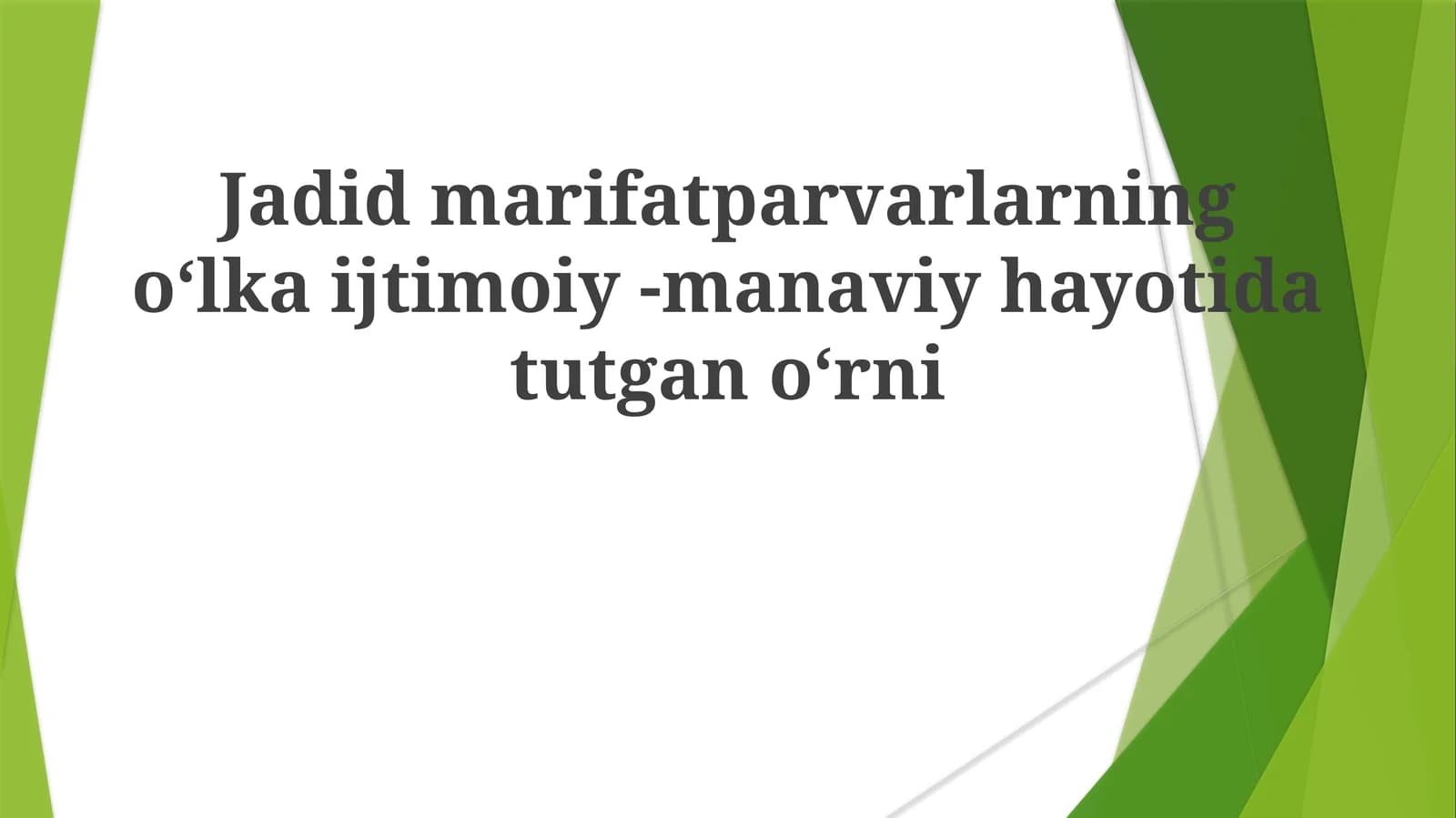 Jadidmarifatparvarlarningoʻlkaijtimoiy-manaviyhayotidatutganoʻrni