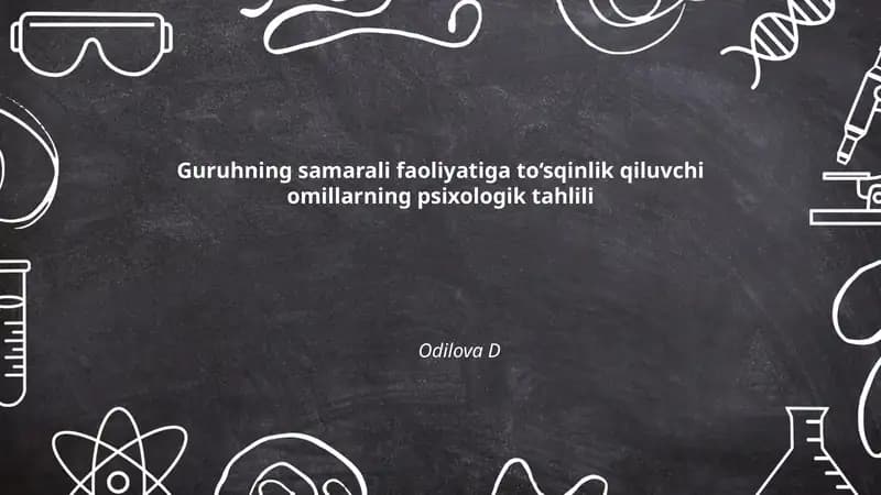 Guruhning samarali faoliyatiga to‘sqinlik qiluvchi omillarning psixologik tahlili