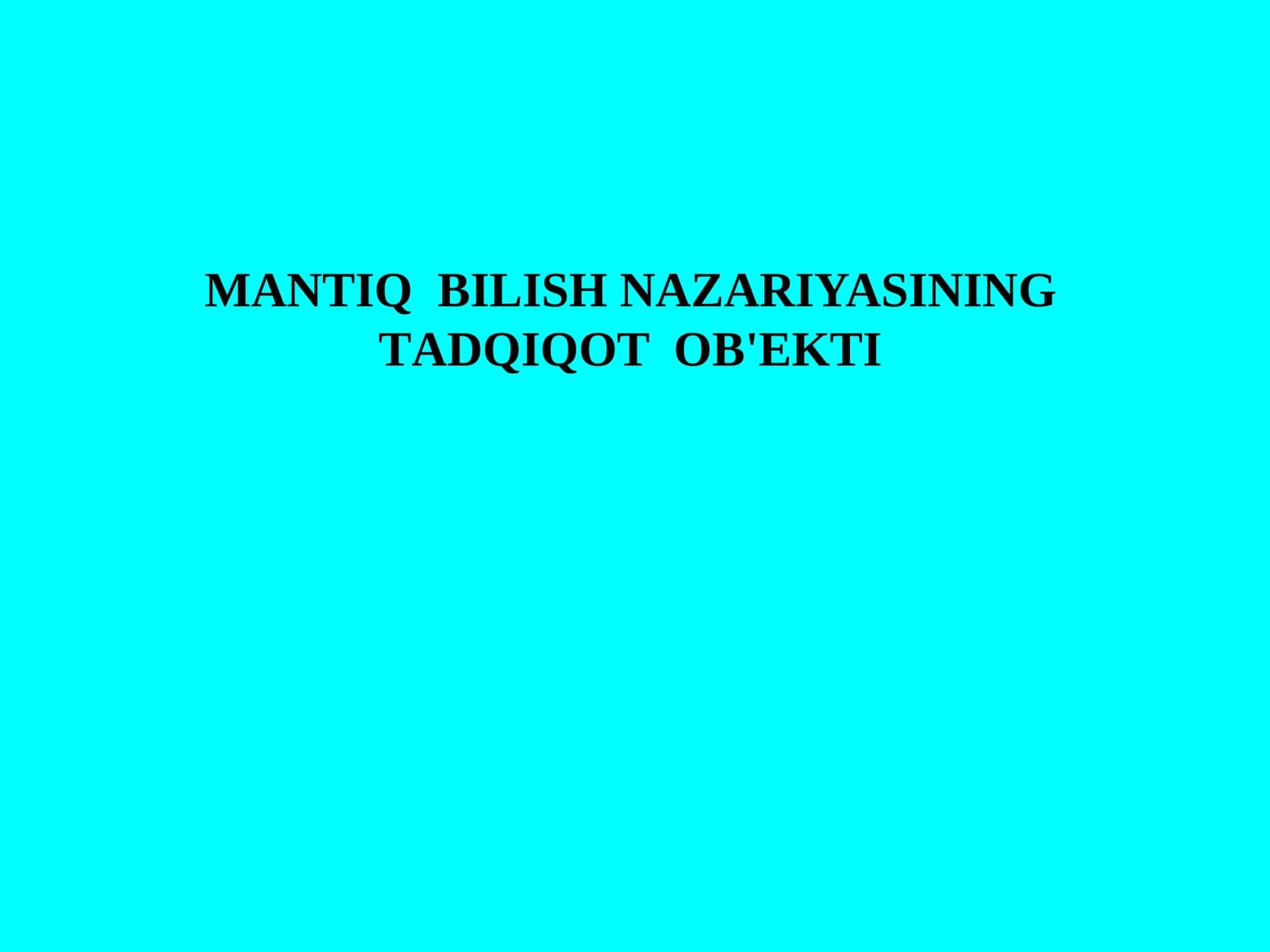MАNTIQBILISHNАZАRIYASINING TАDQIQОTОB'ЕKTI