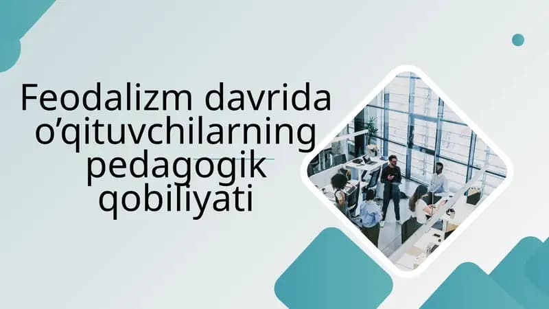 Feodalizm davri O’qituvchilarning Pedagogik qobiliyati
