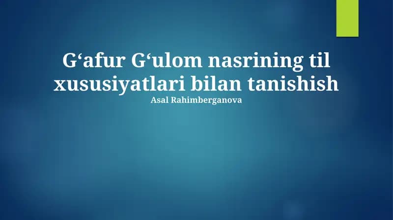 Gʻafur Gʻulom nasrining til xususiyatlari bilan tanishish