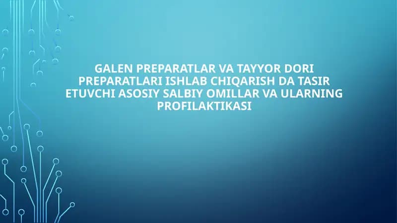 Galen Preparatlar va Tayyor Dori Preparatlari Ishlab Chiqarish da Tasir Etuvchi Asosiy Salbiy Omillar va Ularning Profilaktikasi