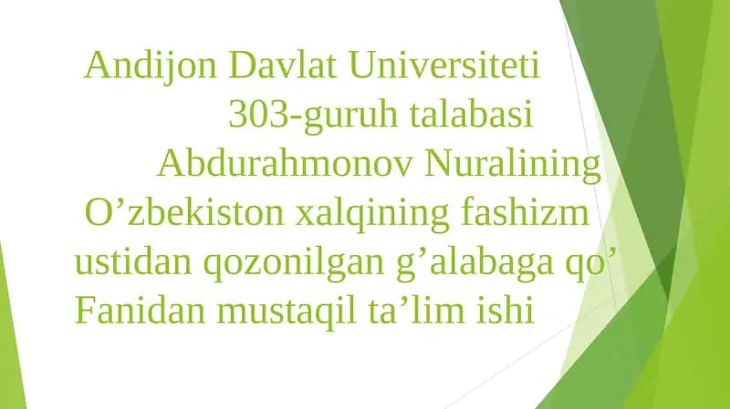 O’zbekiston xalqining fashizm ustidan qozonilgan g’alabaga qo’Fanidan mustaqil ta’lim ishi
