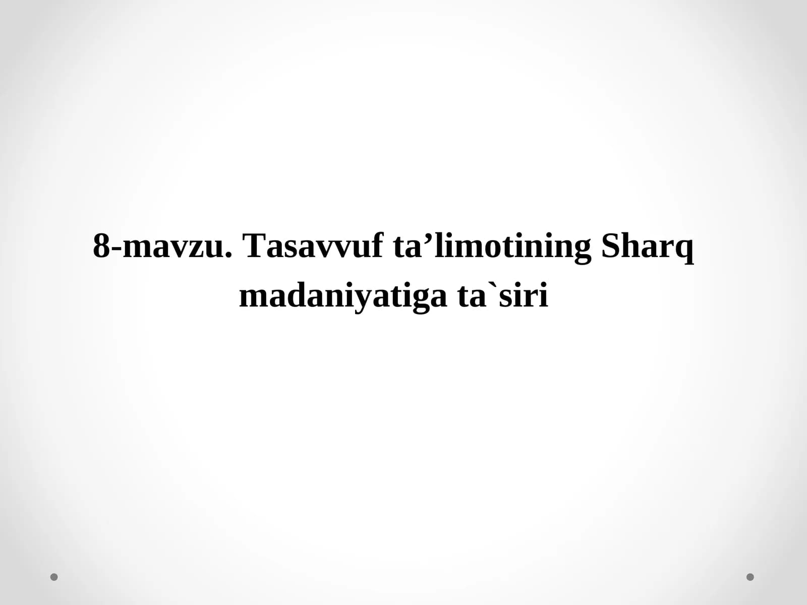 Tasavvuf ta'limotining Sharq madaniyatiga ta`siri