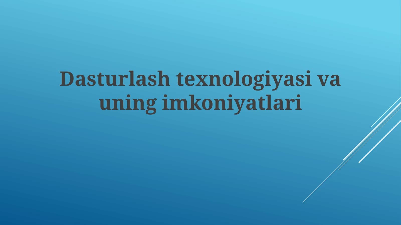 Dasturlash texnologiyasi va uning imkoniyatlari
