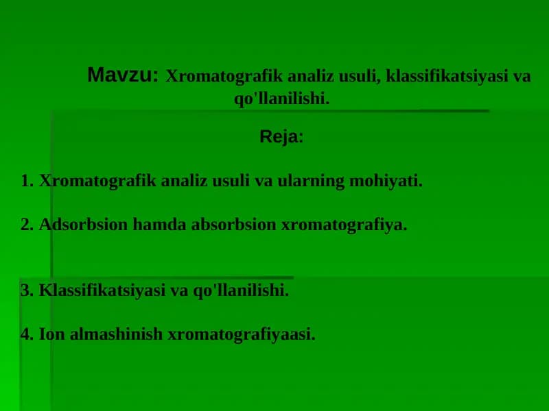 Xromatografik analiz usuli, klassifikatsiyasi va qo'llanilishi.