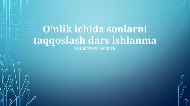 Oʻnlik ichida sonlarni taqqoslash dars ishlanma