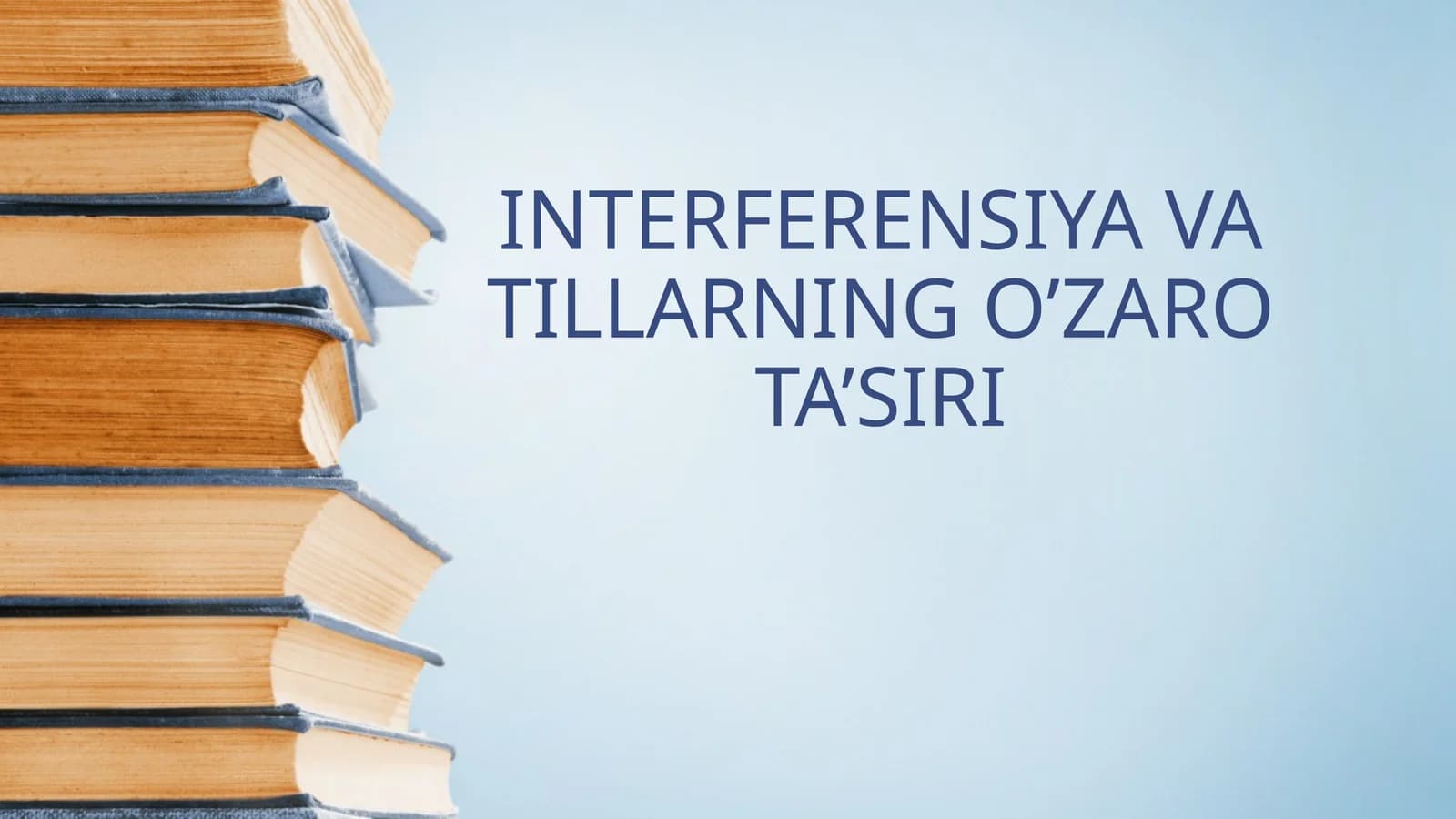 INTERFERENSIYA VA TILLARNING O’ZARO TA’SIRI