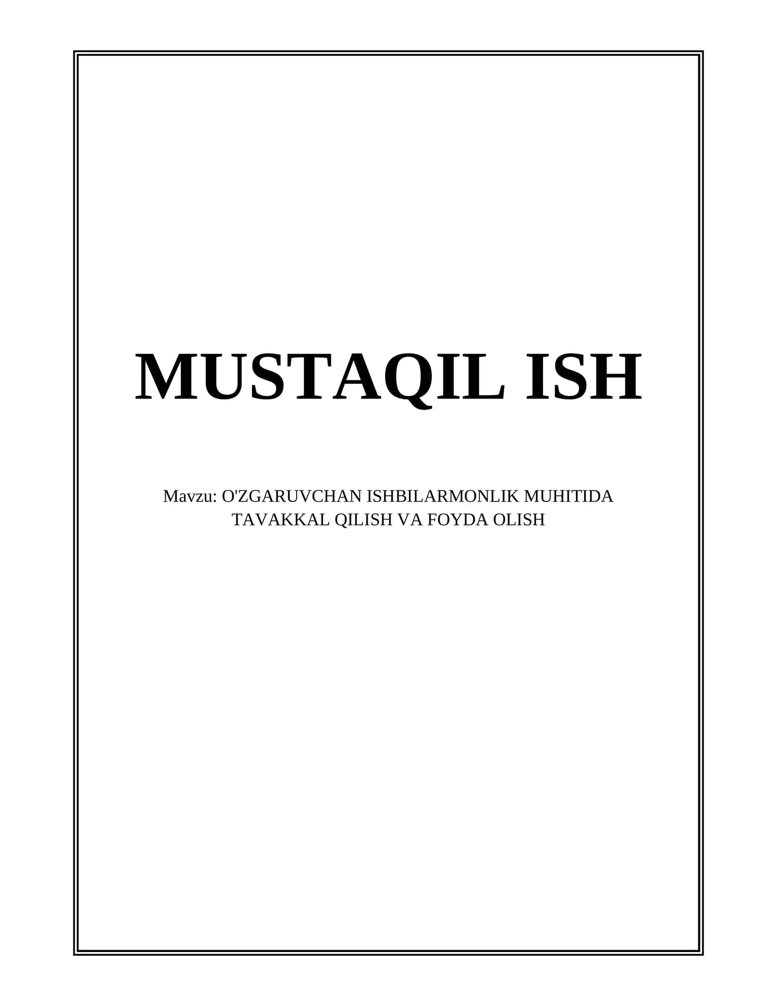 O'ZGARUVCHAN ISHBILARMONLIK MUHITIDA TAVAKKAL QILISH VA FOYDA OLISH