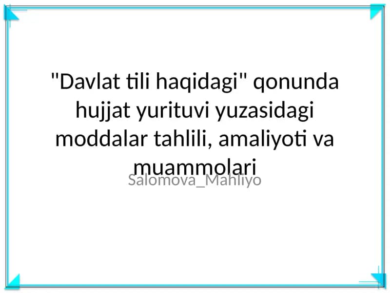Davlat tili haqidagi hujjat yurituvi yuzasidagi moddalar tahlili, amaliyoti va muammolari