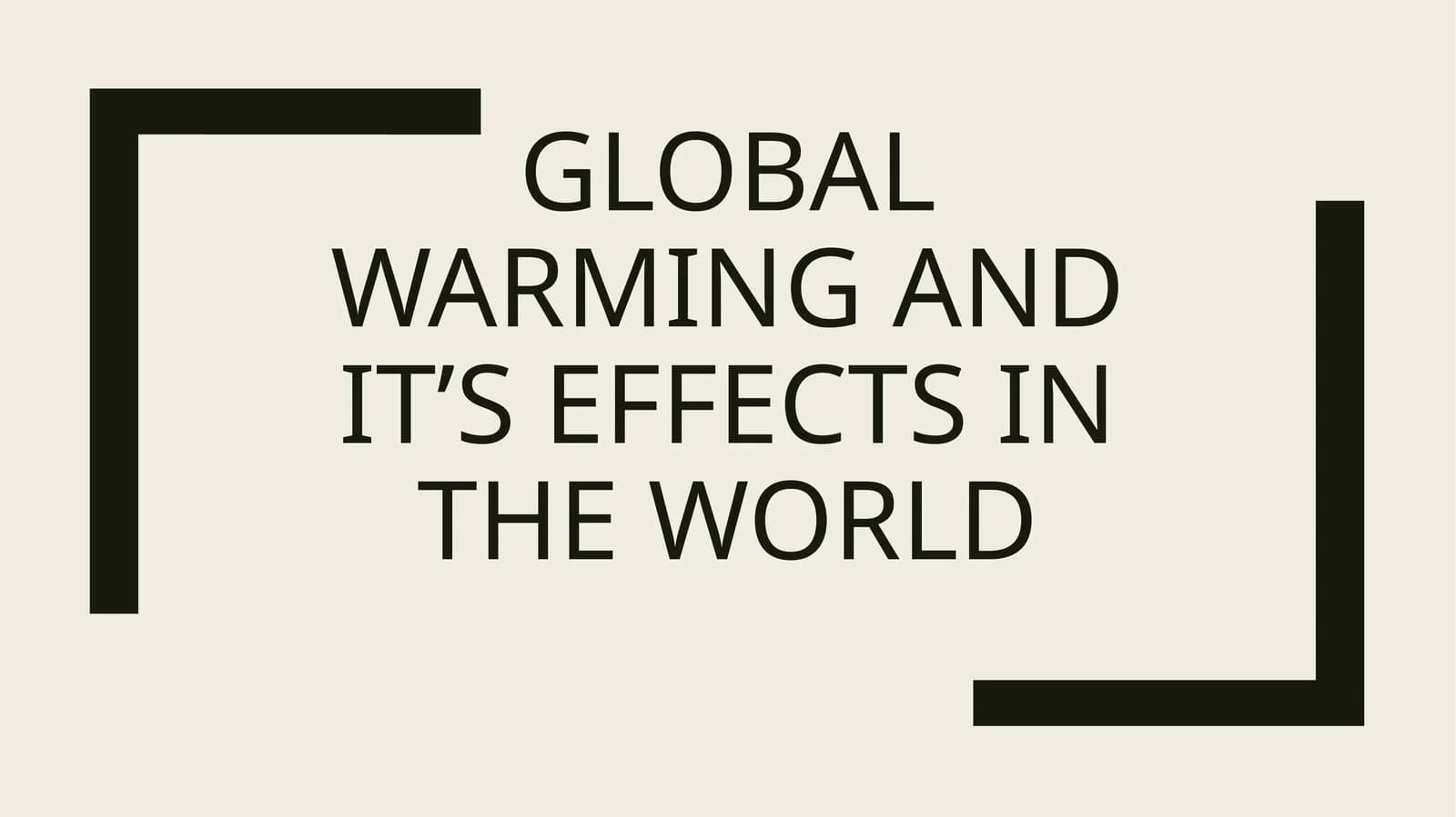 Global warming and it’s effectsIn the world