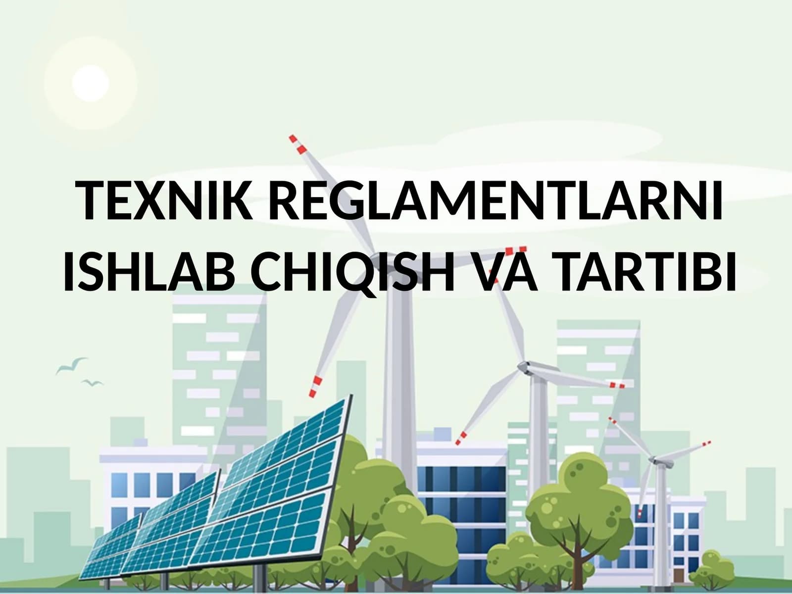 Texnik Reglamentlarni Ishlab Chiqish va Tartibi