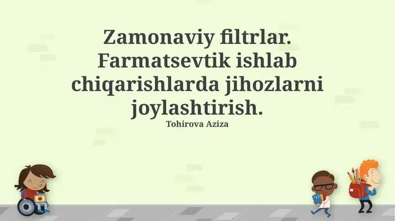 Zamonaviy filtrlar va ularning farmatsevtika ishlab chiqarishdagi roli
