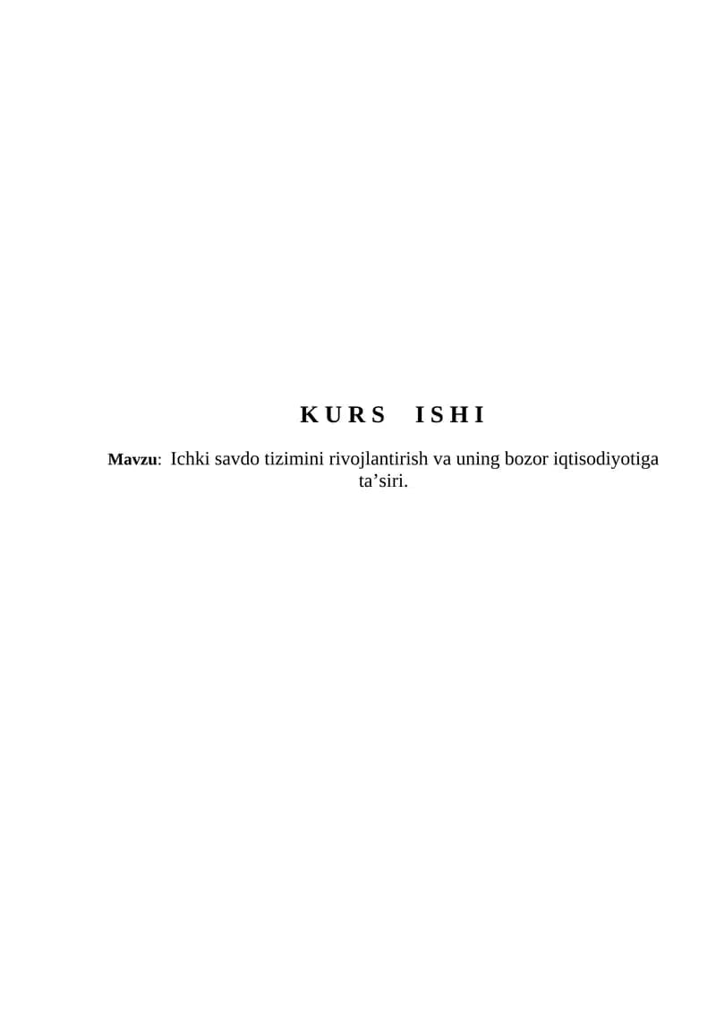 Ichki savdo tizimini rivojlantirish va uning bozor iqtisodiyotiga ta’siri.