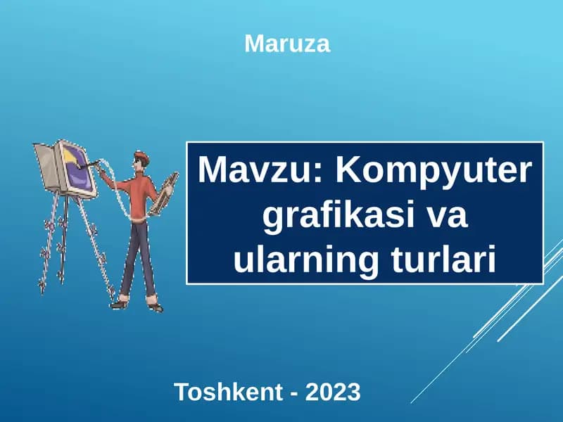 Kompyuter grafikasi va ularning turlari