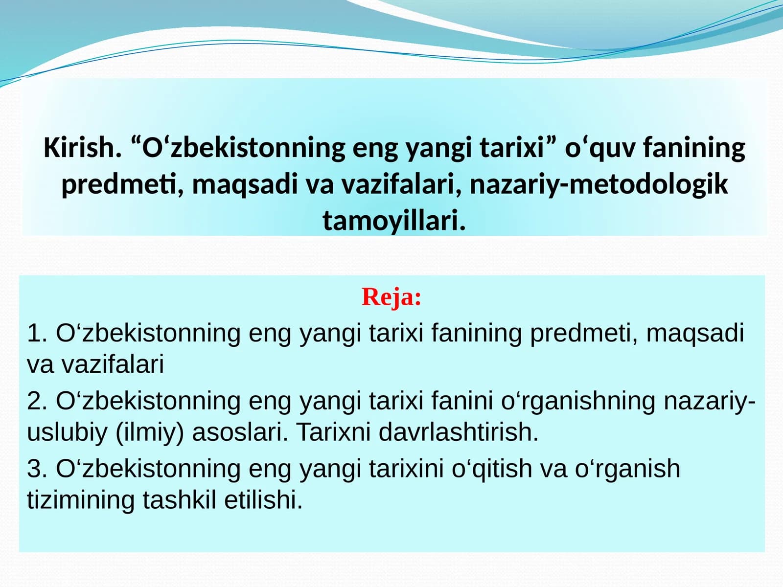 О‘zbekistonning eng yangi tarixi fanining predmeti, maqsadi va vazifalari