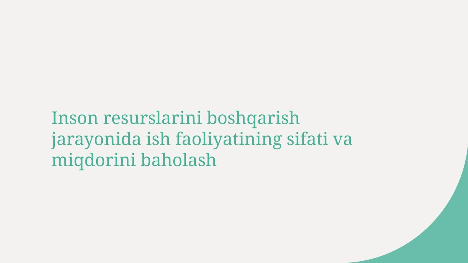 Inson resurslarini boshqarish jarayonida ish faoliyatining sifati va miqdorini baholash