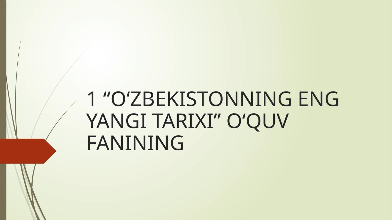 "O‘zbekistonning eng yangi tarixi" O‘quv fanining