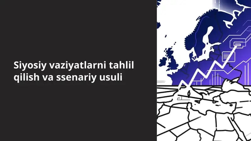 Siyosiy vaziyatlarni tahlil qilish va ssenariy usuli