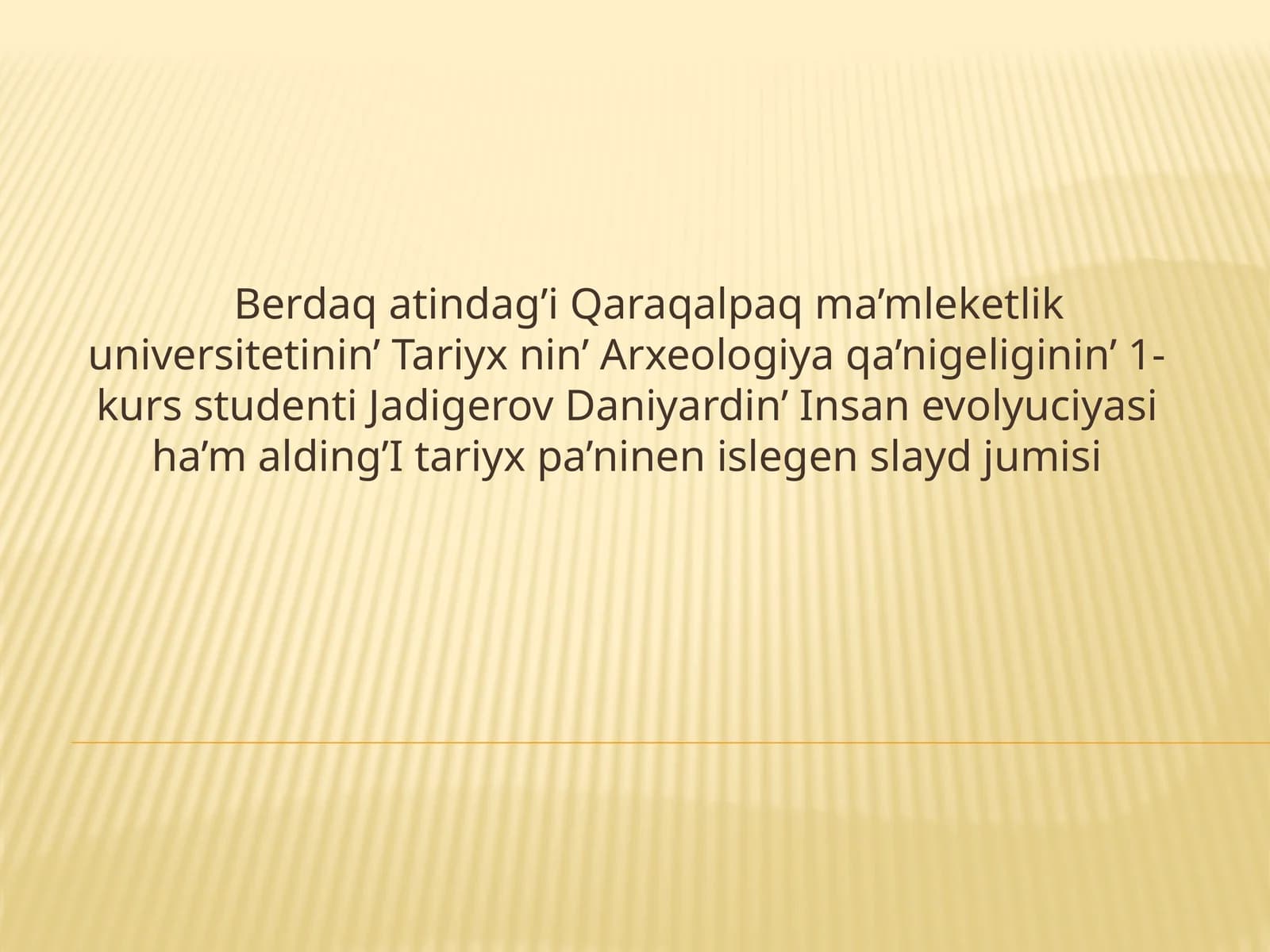 Insan Evolyutsiyasi ha'm Alding'i Tariyx Pa'ninen Slayd Jumisi